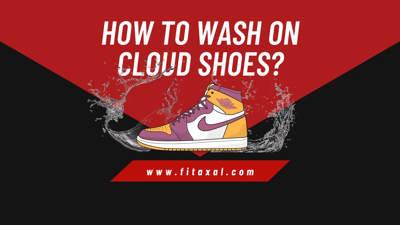 How to Wash On Cloud Shoes? [Step-by-Step Guide]