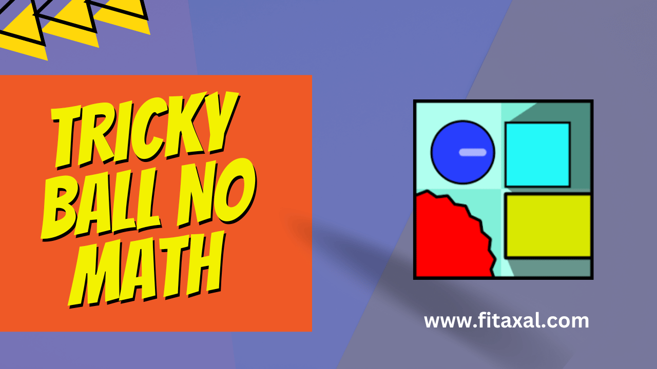Tricky Ball No Math (Free Game Online) 2024