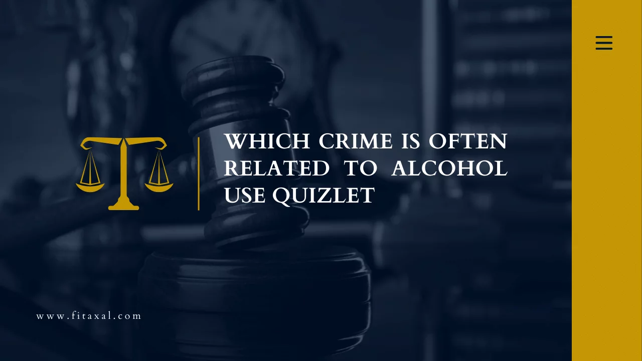 Which Crime is Often Related to Alcohol Use Quizlet