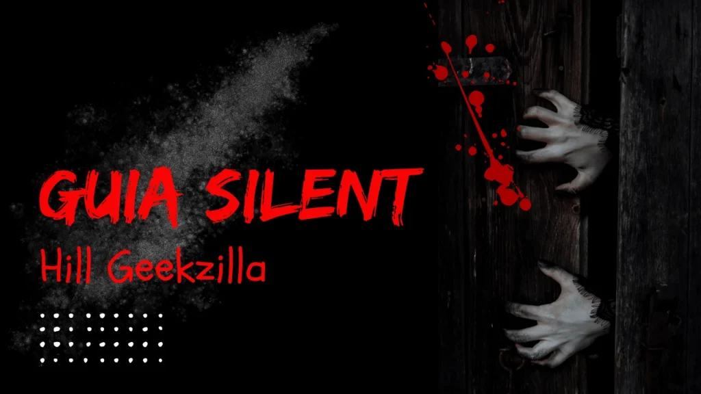 Guia Silent Hill Geekzilla: [The Ultimate Guide in 2024]
